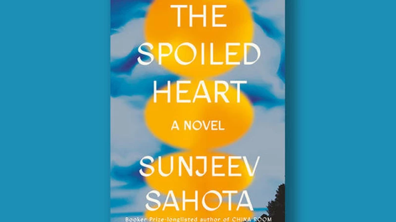 Discover an Exclusive Sneak Peek into "The Spoiled Heart" by Sunjeev Sahota